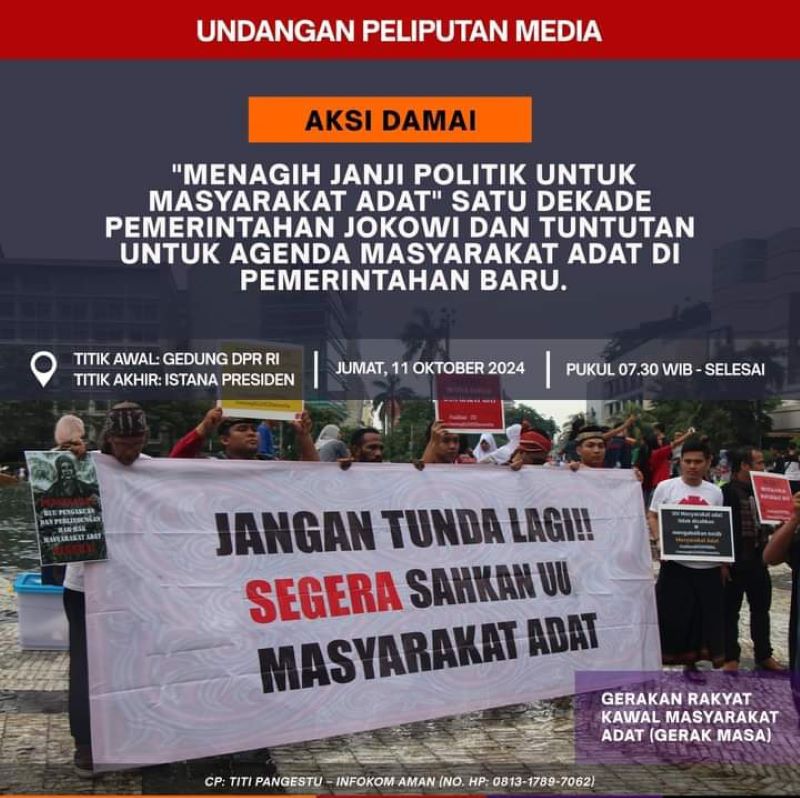 Gerakan Rakyat Kawal Masyarakat Adat (GERAK MASA) akan menggelar aksi damai besar-besaran yang melibatkan perwakilan dari Masyarakat Adat seluruh Indonesia. Aksi ini diselenggarakan sebagai bentuk perlawanan damai terhadap ketidakadilan yang terus dialami oleh Masyarakat Adat selama satu dekade pemerintahan Presiden Joko Widodo, serta untuk menagih janji-janji politik yang belum sepenuhnya terealisasi